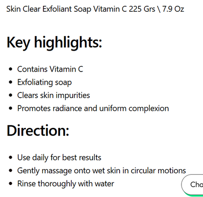 Skin Clear Exfoliant Soap Vitamin C 225 Grs - 7.9 Oz